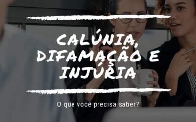 CALÚNIA, INJÚRIA OU DIFAMAÇÃO?